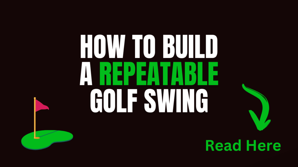 build a repeatable golf swing