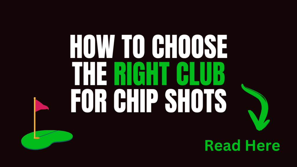 how to choose right club for chip shots