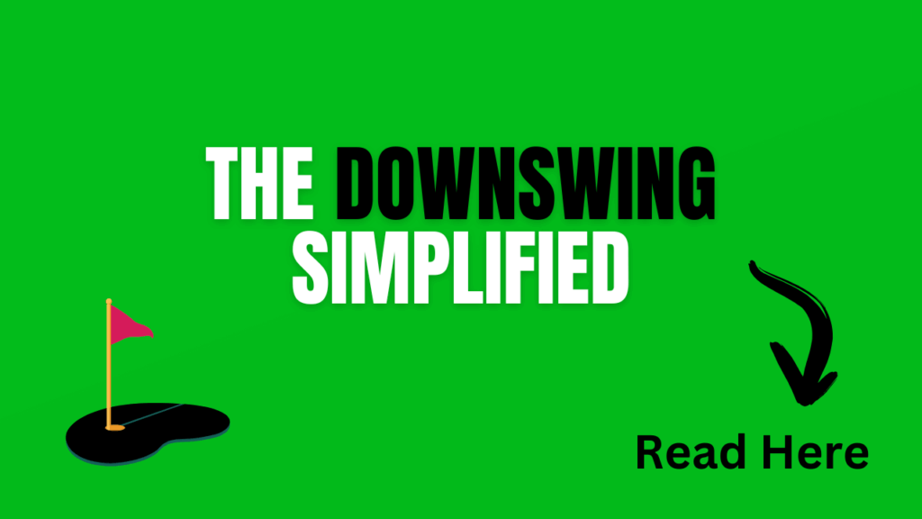 the downswing simplified